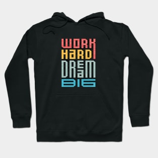 Work Hard Dream Big Hoodie